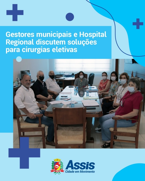 Nesta quarta-feira, 5, foi realizada na Prefeitura uma reunião entre os gestores municipais e a direção do Hospital Regional de Assis