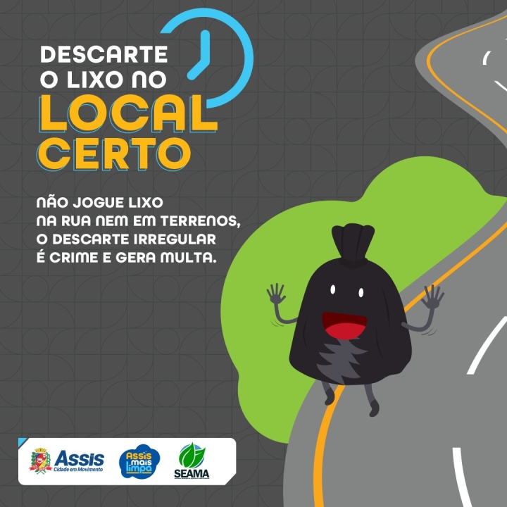 Faça o descarte do seu lixo domiciliar no local e na hora certa! Não jogue ou espalhe lixo nas ruas e nem em terrenos vazios.