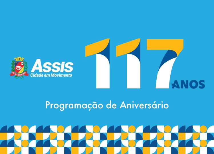 CIDADE EM MOVIMENTO: 117 anos de Assis terá ampla programação na cidade; confira os eventos