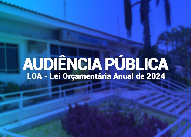 Prefeitura anuncia audiência pública referente à Lei Orçamentária Anual de 2024