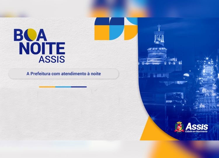 Boa Noite Assis: serviços municipais funcionam hoje até as 20h