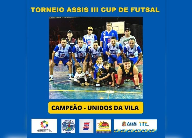 ESPORTE EM MOVIMENTO: Unidos da Vila é campeã do Torneio Assis III Cup de Futsal