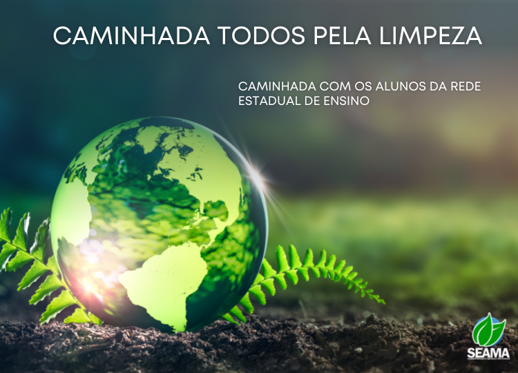 CIDADE EM MOVIMENTO: Prefeitura realiza caminhada Todos Pela Limpeza com alunos da rede estadual