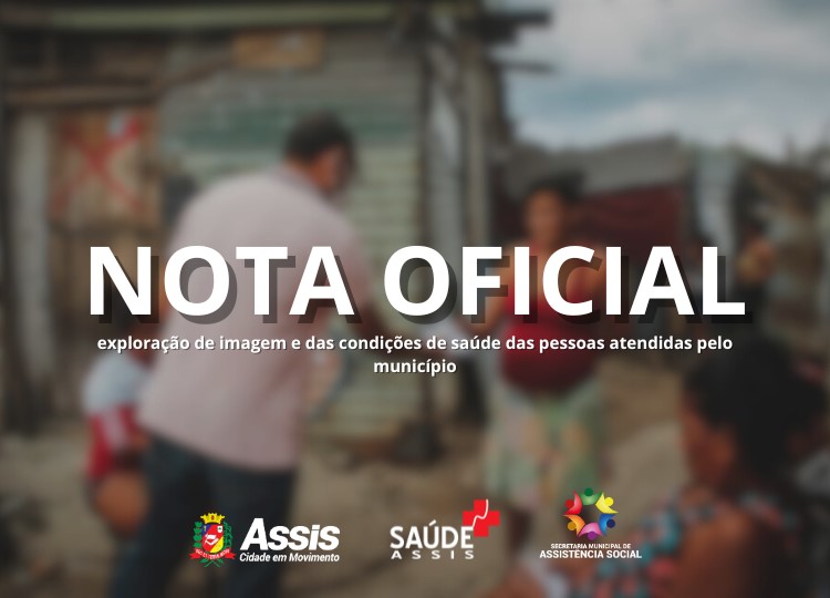 Prefeitura emite nota oficial sobre a exploração de imagem e das condições de saúde das pessoas atendidas pelo município