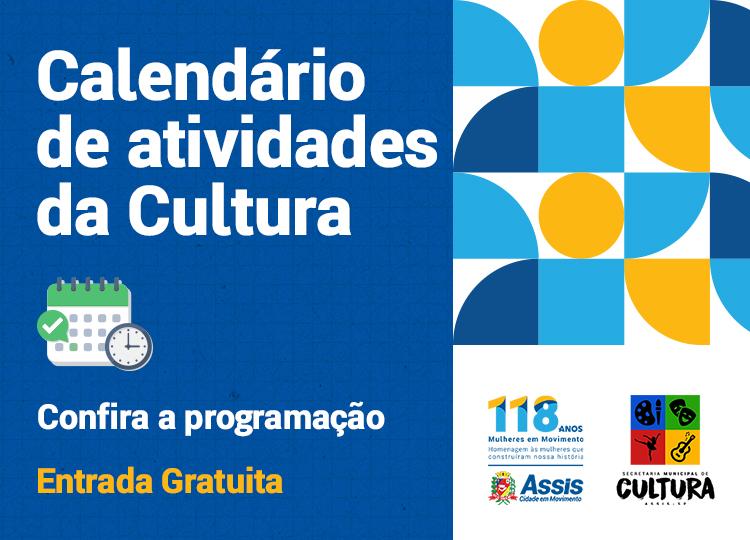 Cultura divulga o calendário de atividades culturais para os meses de junho e julho, em comemoração aos 118 anos de Assis