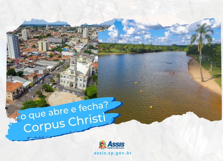 DIA DE CORPUS CHRISTI: veja o que abre e fecha no feriado em Assis